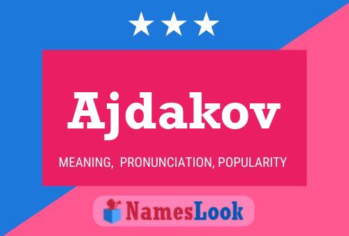 Ajdakov Name Poster