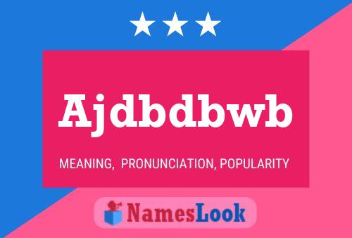 Ajdbdbwb Name Poster