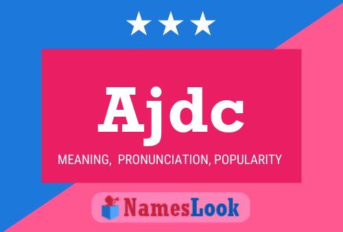 Ajdc Name Poster