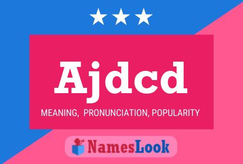 Ajdcd Name Poster