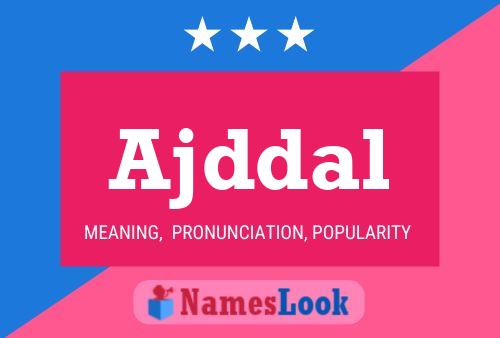 Ajddal Name Poster