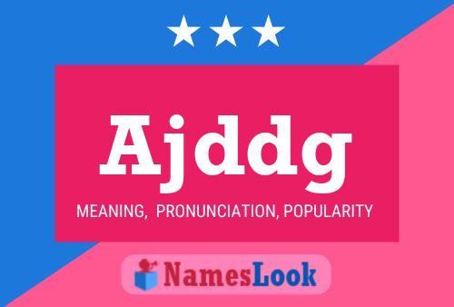 Ajddg Name Poster