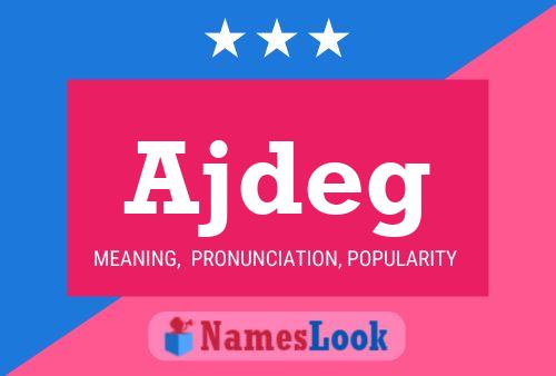 Ajdeg Name Poster