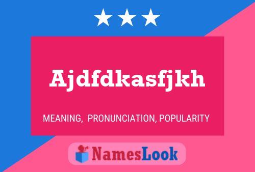 Ajdfdkasfjkh Name Poster