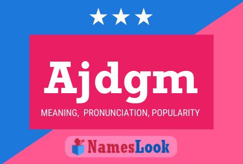 Ajdgm Name Poster