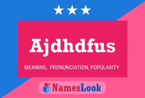 Ajdhdfus Name Poster