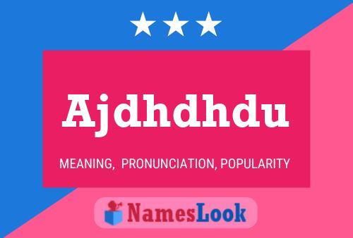 Ajdhdhdu Name Poster