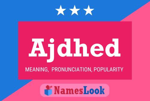 Ajdhed Name Poster