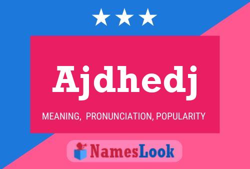 Ajdhedj Name Poster