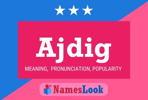 Ajdig Name Poster