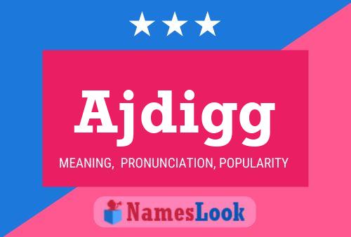 Ajdigg Name Poster