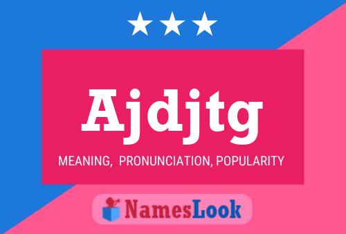 Ajdjtg Name Poster