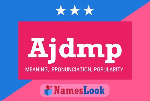 Ajdmp Name Poster