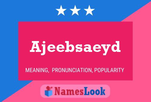 Ajeebsaeyd Name Poster