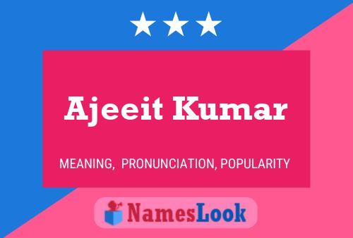 Ajeeit Kumar Name Poster