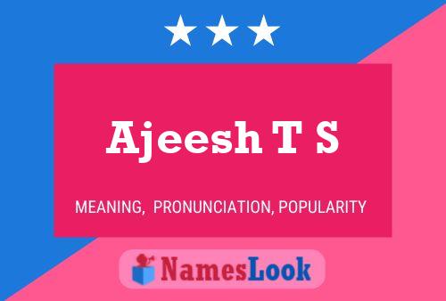 Ajeesh T S Name Poster