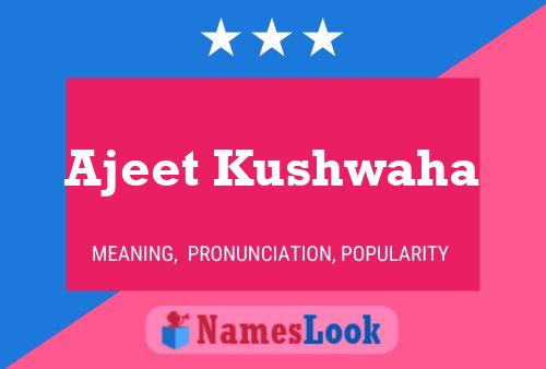 Ajeet Kushwaha Name Poster