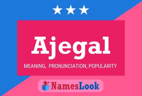 Ajegal Name Poster