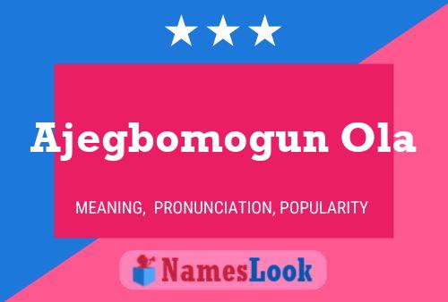 Ajegbomogun Ola Name Poster