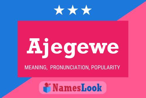 Ajegewe Name Poster