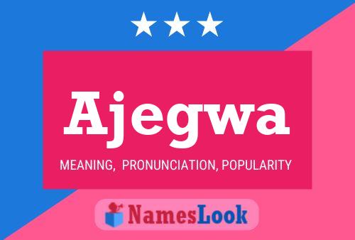 Ajegwa Name Poster