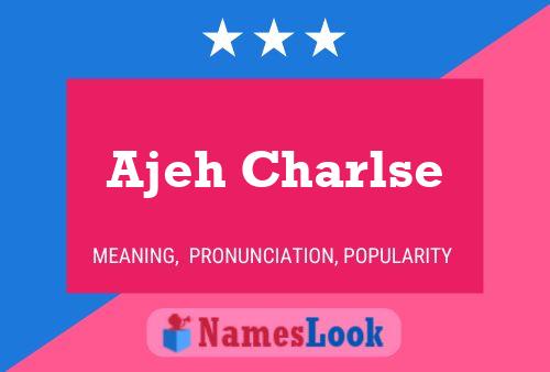 Ajeh Charlse Name Poster