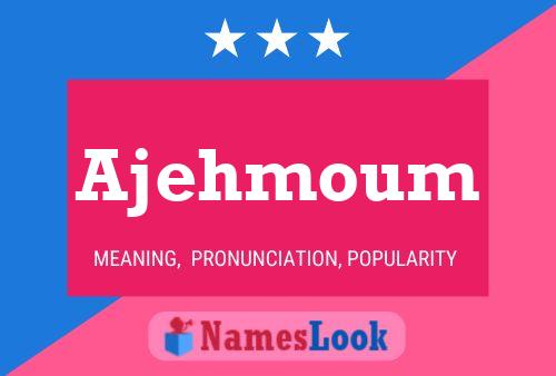 Ajehmoum Name Poster