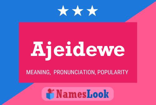 Ajeidewe Name Poster