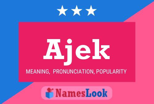 Ajek Name Poster