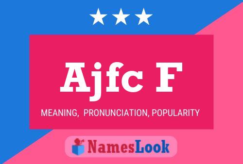 Ajfc F Name Poster