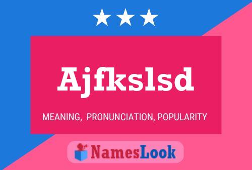 Ajfkslsd Name Poster