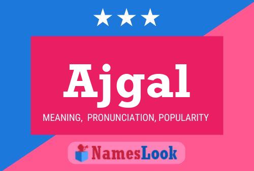 Ajgal Name Poster