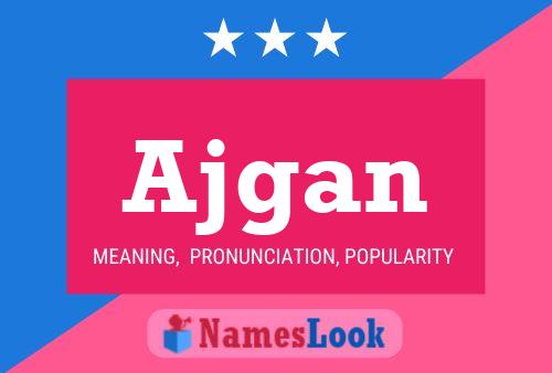 Ajgan Name Poster