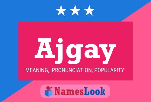 Ajgay Name Poster