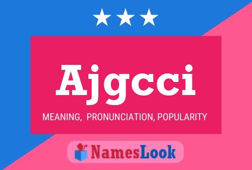 Ajgcci Name Poster