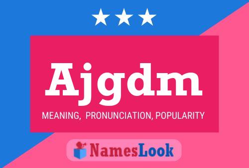 Ajgdm Name Poster