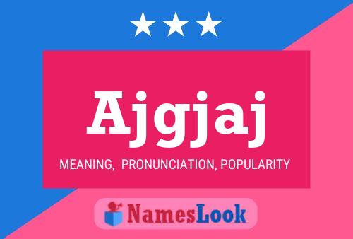 Ajgjaj Name Poster