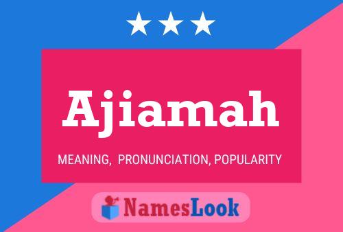 Ajiamah Name Poster