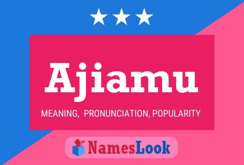 Ajiamu Name Poster