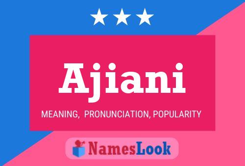 Ajiani Name Poster