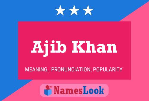 Ajib Khan Name Poster