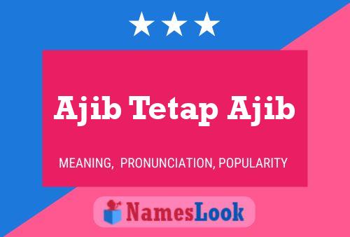 Ajib Tetap Ajib Name Poster