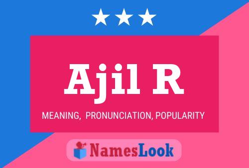 Ajil R Name Poster