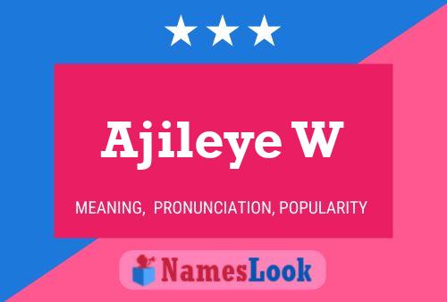 Ajileye W Name Poster