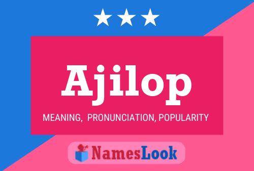 Ajilop Name Poster