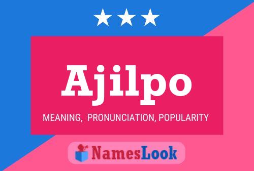 Ajilpo Name Poster