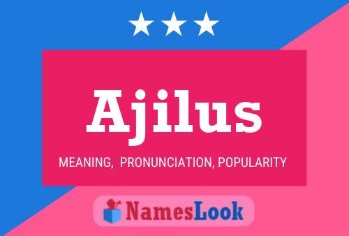 Ajilus Name Poster