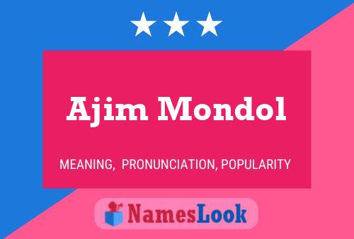 Ajim Mondol Name Poster