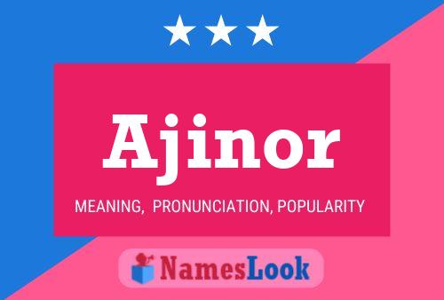 Ajinor Name Poster