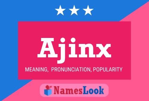 Ajinx Name Poster